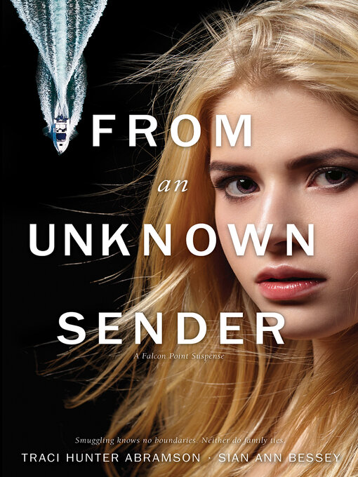 Title details for From an Unknown Sender by Traci Hunter Abramson; Siann Ann Bessey - Available